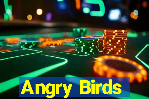 Angry Birds